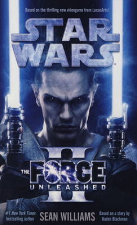 Star Wars - the Force Unleashed II by Sean Williams