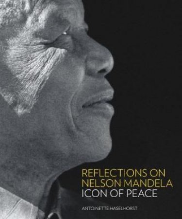 Reflections on Nelson Mandela by Various
