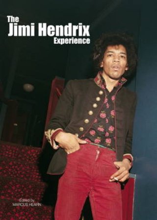 The Jimi Hendrix Experience by Marcus Hearn