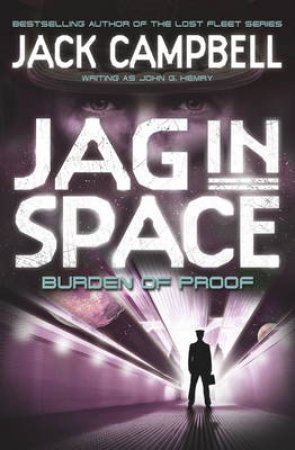 JAG in Space - Burden of Proof (Book 2) by Jack Campbell