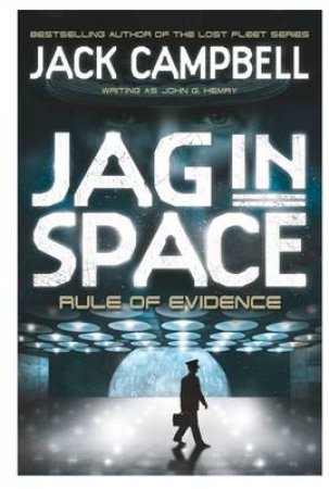 JAG in Space - Rule of Evidence (Book 3) by Jack Campbell