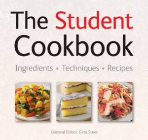 Student Cookbook: Quick and Easy Proven Recipes by GINA STEER