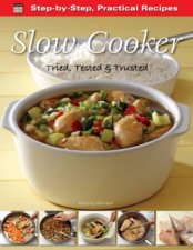 Step by Step Slow Cooker Tried Tested  Trusted