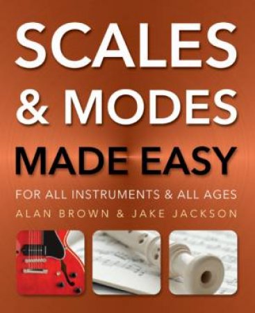 Scales and Modes Made Easy by JAKE JACKSON