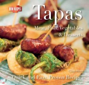 Tapas: Quick and Easy Proven Recipes by GINA STEER