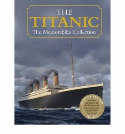 The Titanic: The Memorabilia Collection by Various