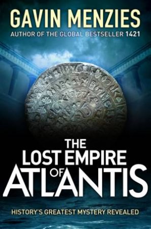 The Lost Empire of Atlantis by Gavin Menzies