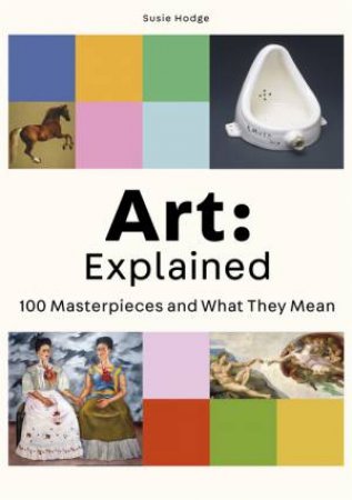 Art: Explained by Susie Hodge