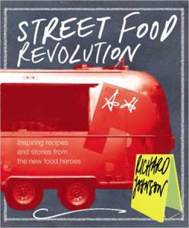 Street Food Revolution by Richard Johnson