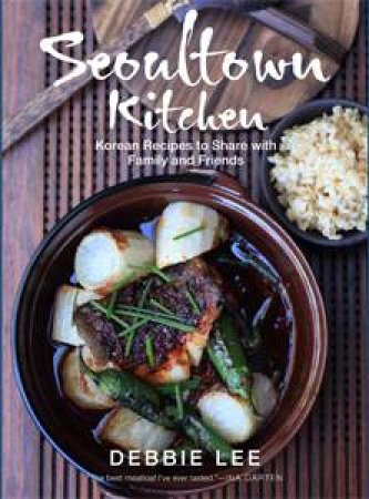 Seoultown Kitchen by Debbie Lee