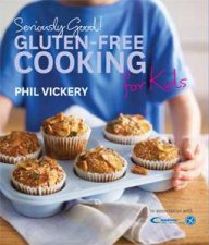 Seriously Good Gluten Free Cooking for Kids