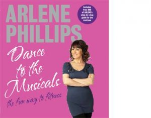 Dance to the Musicals by Arlene Phillips