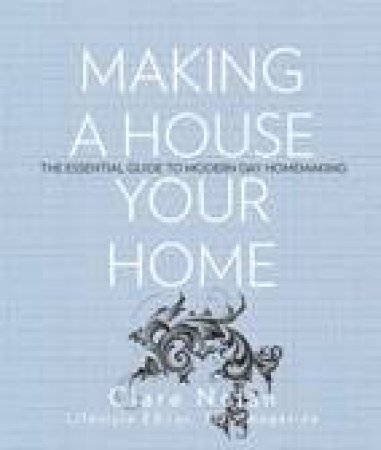 Making a House Your Home by Clare Nolan