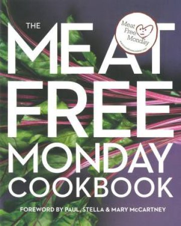 Meat Free Monday Cookbook by Stella Mccartney, Mary Mccartney & Paul Mccartney