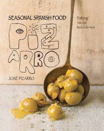 Pizarro: Seasonal Spanish Food by Jose Pizarro