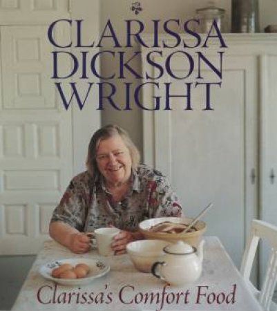 Clarissa's Comfort Food (New Edition) by Clarissa Dickson Wright