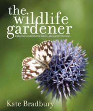 Wildlife Gardening Bible