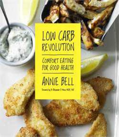 Low Carb Revolution by Annie Bell