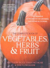The Complete Book Of Vegetables Herbs  Fruit