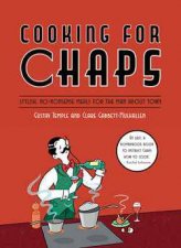 Cooking for Chaps Stylish nononsense meals for the man about town