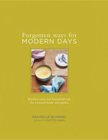 Forgotten Ways for Modern Days by Rachelle Blondel