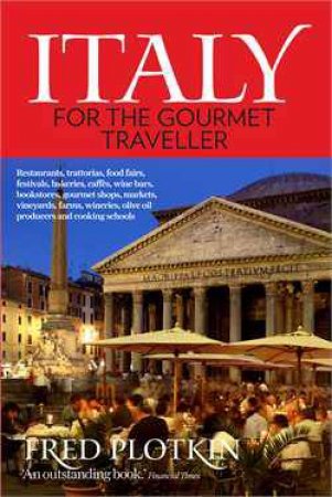 Italy for the Gourmet Traveller by Fred Plotkin