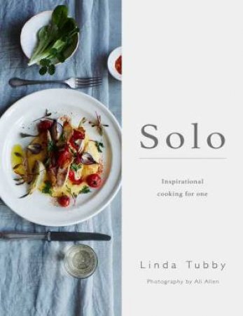 Solo: Cooking and Eating for One by Linda Tubby