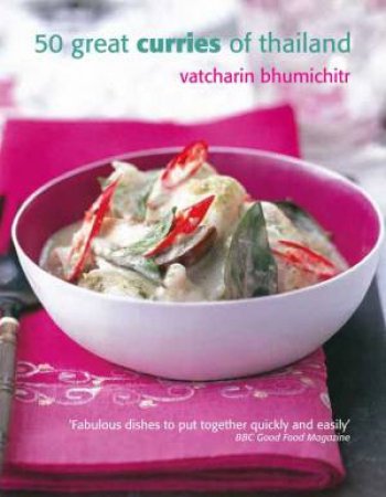 50 Great Curries of Thailand by Vatcharin Bhumichitr