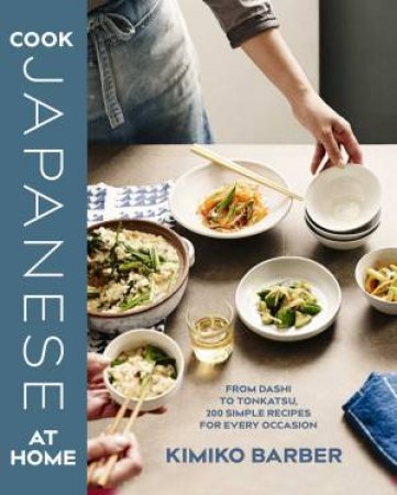 Cook Japanese at Home by Kimiko Barber