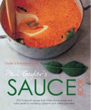 Paul Gaylers Sauce Book