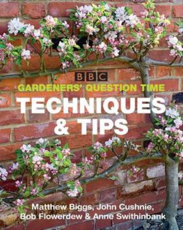 BBC Gardeners' Question Time Techniques And Tips by Matthew Biggs & John Cushnie