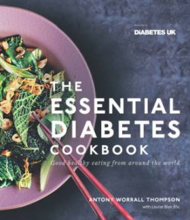 The Essential Diabetes Cookbook by Antony Worrall Thompson