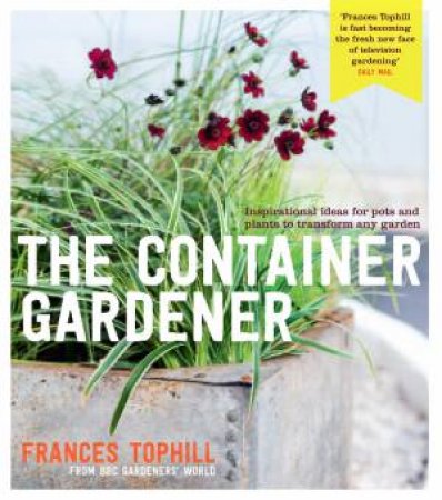 Container Gardening by Frances Tophill