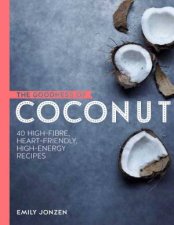 The Goodness Of Coconut 40 Irresistible EnergyPacked Recipes