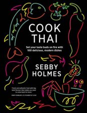 Cook Thai 100 Delicious Modern Dishes