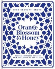 Orange Blossom  Honey Magical Moroccan Recipes