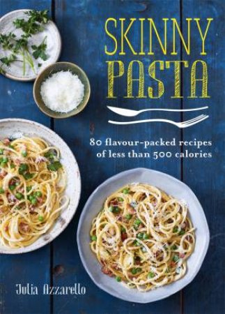 Skinny Pasta by Julia Azzarello & Julia Feist