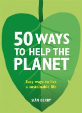 50 Ways To Help The Planet