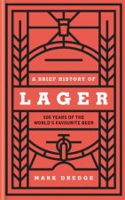 A Brief History Of Lager