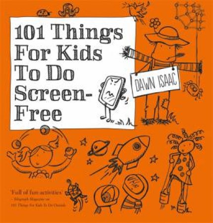 101 Things Tor Kids To Do Screen-Free by Dawn Isaac