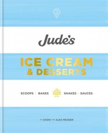 Jude's Ice Cream & Desserts by Chow Mezger & Alex Mezger
