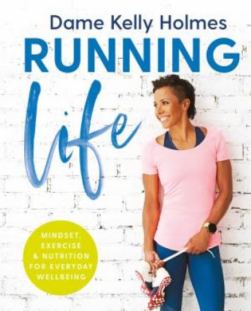 Running Life by Kelly Holmes