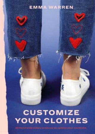 Customize Your Clothes by Emma Warren