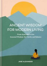 Ancient Wisdom For Modern Living