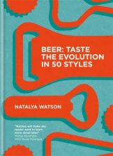 Beer Taste The Evolution In 50 Styles