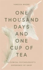 One Thousand Days And One Cup Of Tea