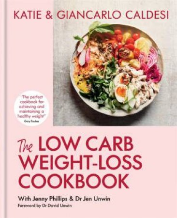 The Low Carb Weight-Loss Cookbook by Katie Caldesi & Gianc Caldesi