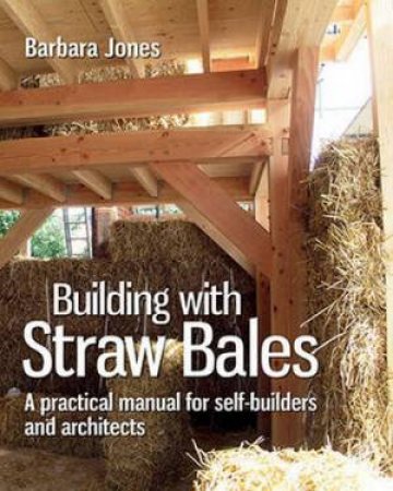Building with Straw Bales by Jones Barbara
