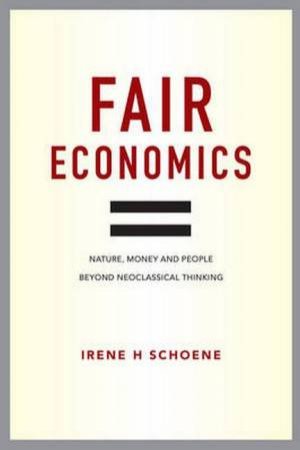 Fair Economics  by Irene Schoene
