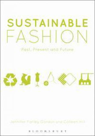 Sustainable Fashion by Jennifer Farley Farley Gordon & Colleen Hill
